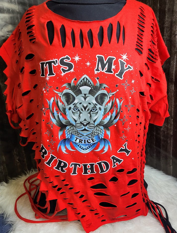 IT'S MY BIRTHDAY SHREDDED CUSTOM T- SHIRT