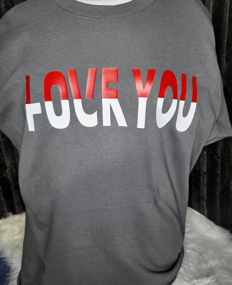 LOVE/F#CK YOU T-SHIRT